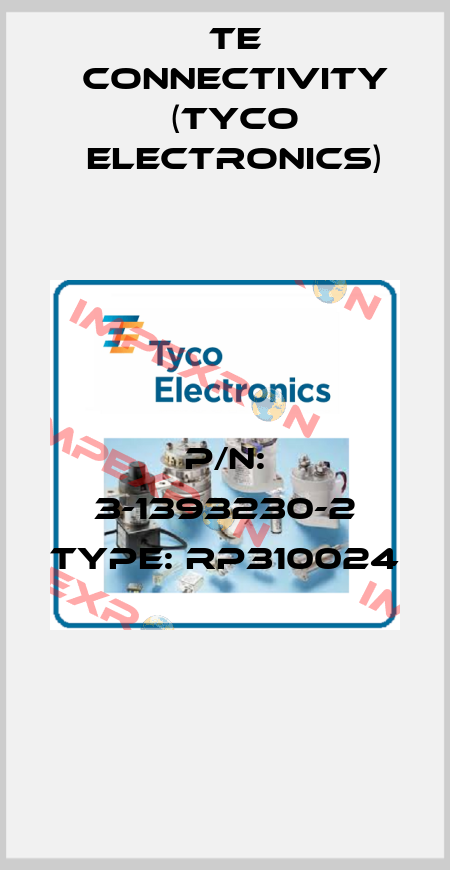 P/N: 3-1393230-2 Type: RP310024  TE Connectivity (Tyco Electronics)