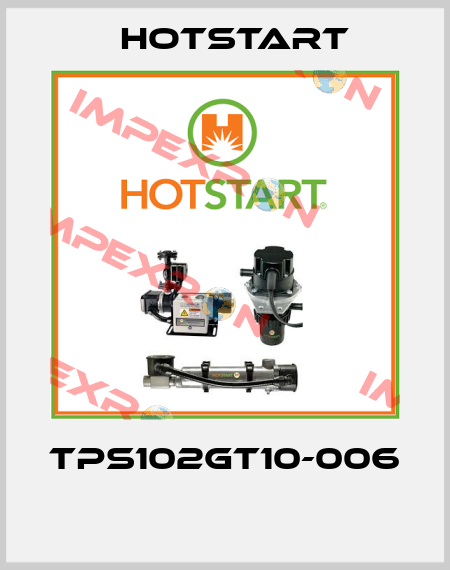 TPS102GT10-006  Hotstart