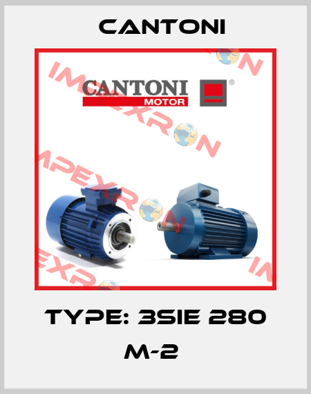 Type: 3SIE 280 M-2  Cantoni
