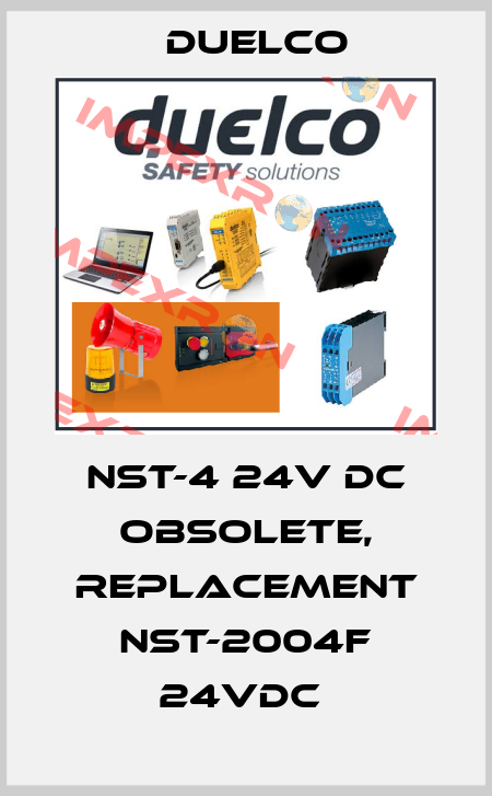  NST-4 24V DC obsolete, replacement NST-2004F 24VDC  DUELCO