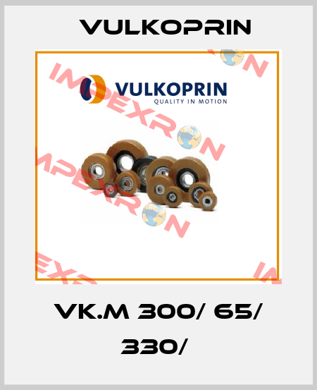 VK.M 300/ 65/ 330/  Vulkoprin