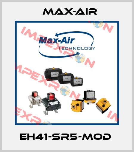 EH41-SR5-MOD  Max-Air