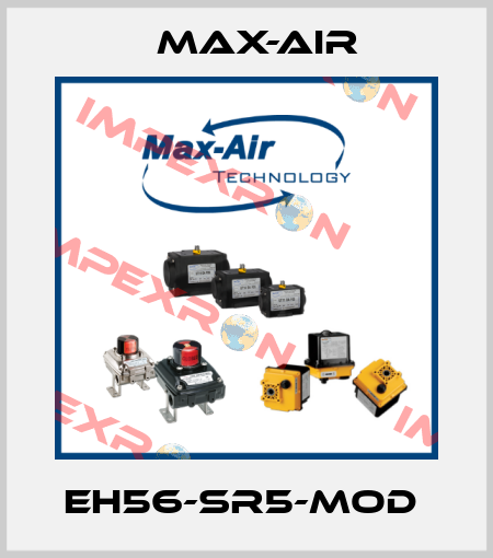 EH56-SR5-MOD  Max-Air