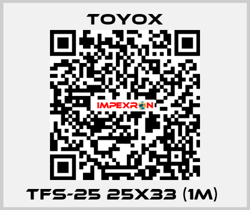 TFS-25 25x33 (1m)  TOYOX