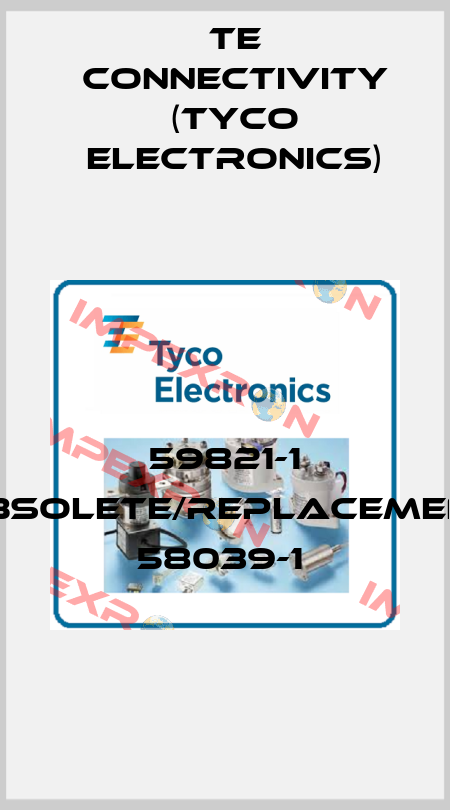 59821-1 obsolete/replacement 58039-1  TE Connectivity (Tyco Electronics)