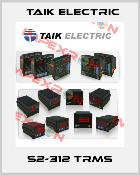 S2-312 TRMS TAIK ELECTRIC