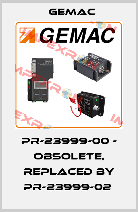 PR-23999-00 - obsolete, replaced by PR-23999-02  Gemac