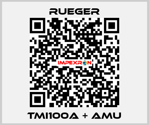 TMI100A + AMU Rueger