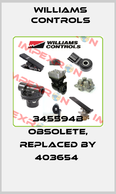 345594b obsolete, replaced by 403654  Williams Controls