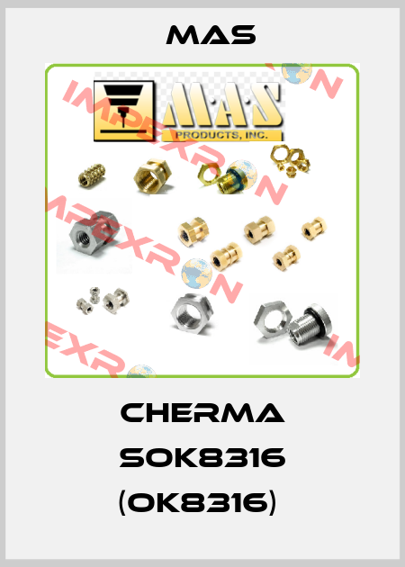 CHERMA SOK8316 (OK8316)  MAS