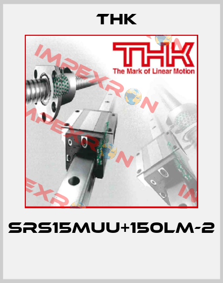 SRS15MUU+150LM-2  THK