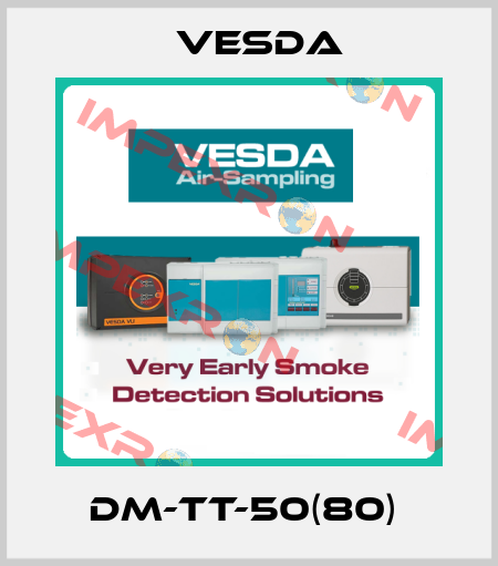 DM-TT-50(80)  Vesda