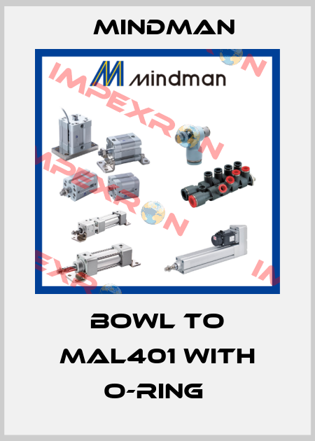 Bowl to MAL401 with O-ring  Mindman