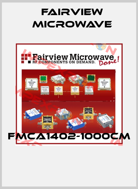 FMCA1402-1000cm  Fairview Microwave