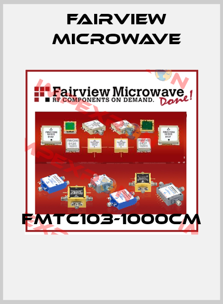 FMTC103-1000CM  Fairview Microwave