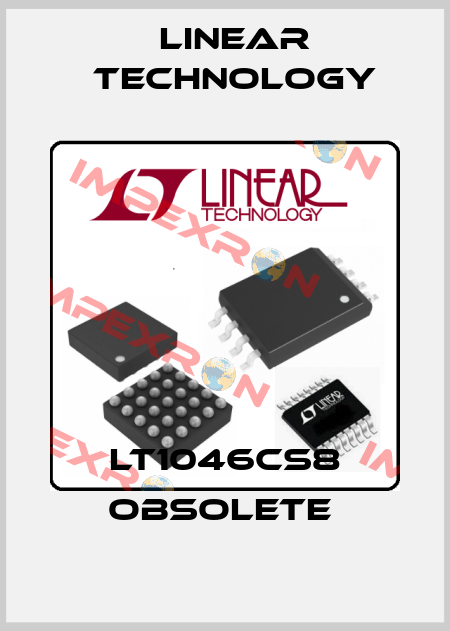 LT1046CS8 obsolete  Linear Technology