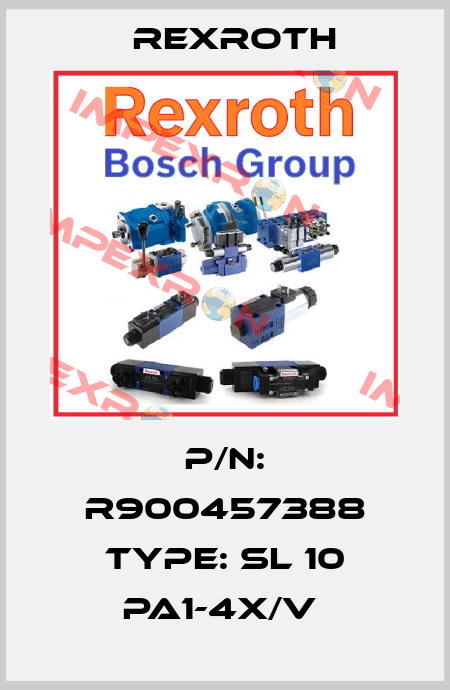 P/N: R900457388 Type: SL 10 PA1-4X/V  Rexroth