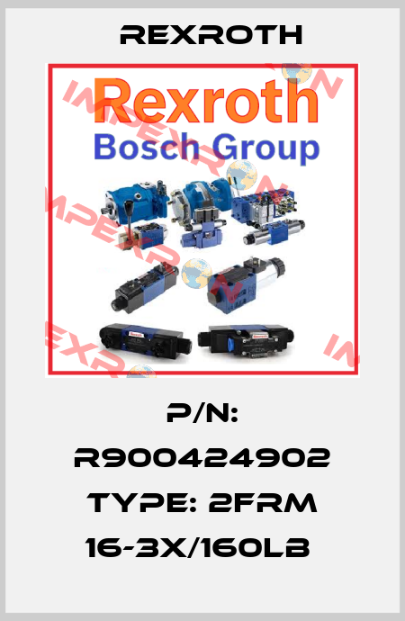 P/N: R900424902 Type: 2FRM 16-3X/160LB  Rexroth