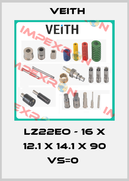LZ22EO - 16 X 12.1 X 14.1 X 90 VS=0  Veith