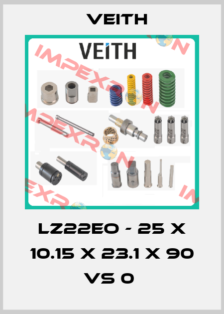 LZ22EO - 25 X 10.15 X 23.1 X 90 VS 0  Veith