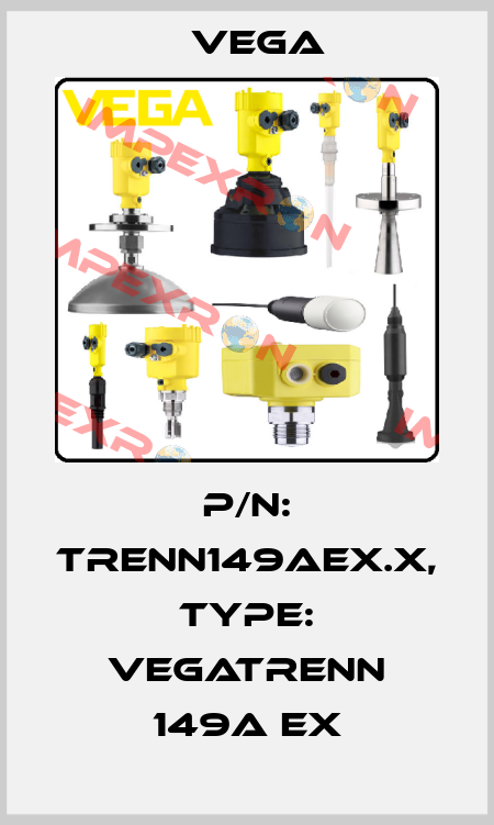 P/N: TRENN149AEX.X, Type: VEGATRENN 149A Ex Vega