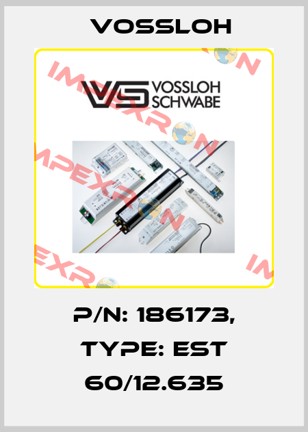 p/n: 186173, Type: EST 60/12.635 Vossloh