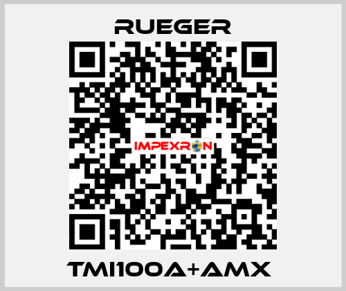 TMI100A+AMX  Rueger