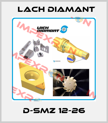D-SMZ 12-26 Lach Diamant