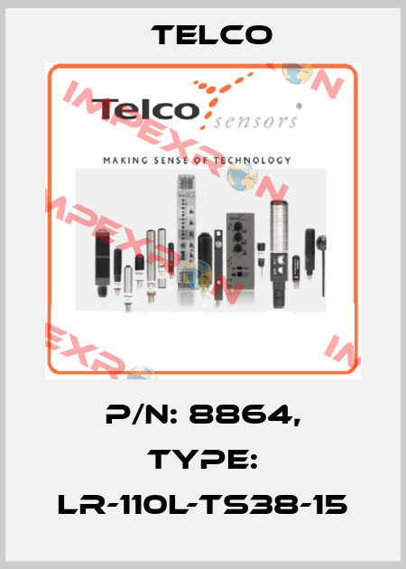 P/N: 8864, Type: LR-110L-TS38-15 Telco