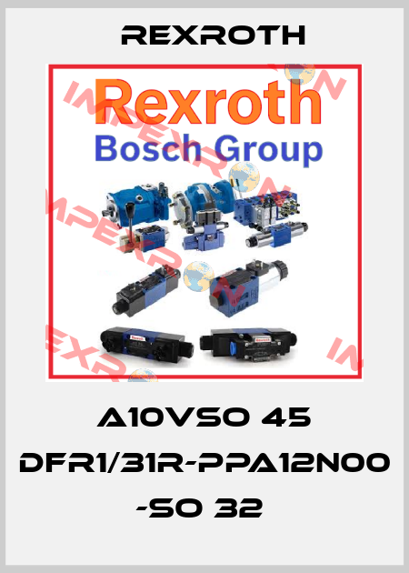 A10VSO 45 DFR1/31R-PPA12N00 -SO 32  Rexroth