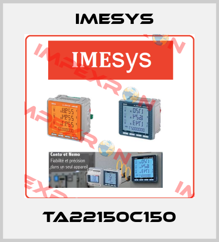 TA22150C150 Imesys