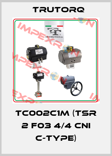 TC002C1M (TSR 2 F03 4/4 CNI C-TYPE) Trutorq
