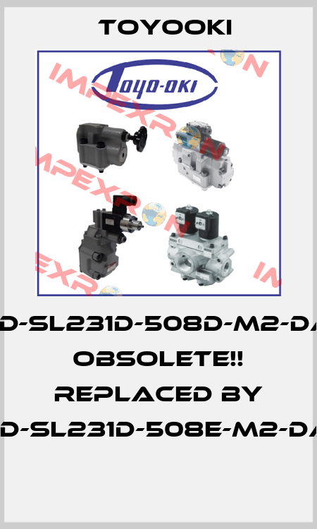 AD-SL231D-508D-M2-DA1 Obsolete!! Replaced by AD-SL231D-508E-M2-DA1  Toyooki