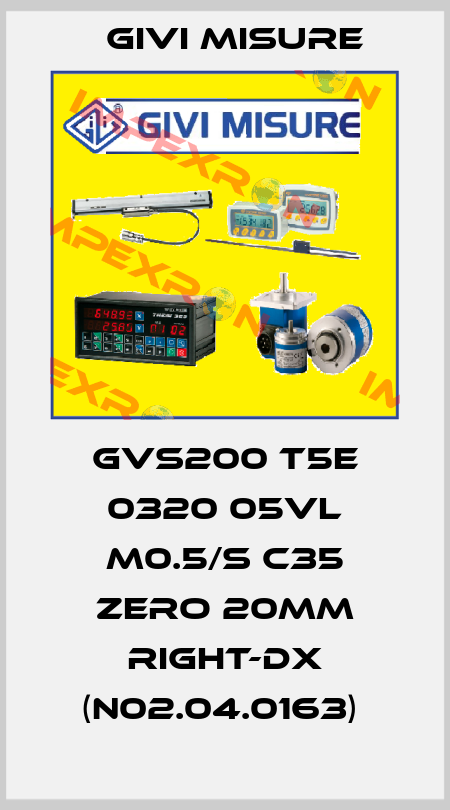 GVS200 T5E 0320 05VL M0.5/S C35 zero 20mm Right-DX (N02.04.0163)  Givi Misure