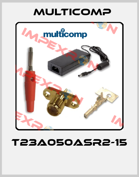 T23A050ASR2-15  Multicomp