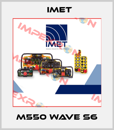 M550 wave s6 IMET