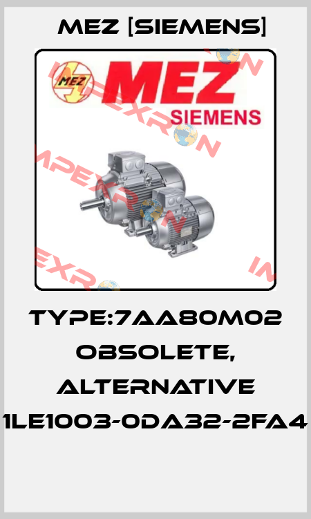 Type:7AA80M02 obsolete, alternative 1LE1003-0DA32-2FA4  MEZ [Siemens]