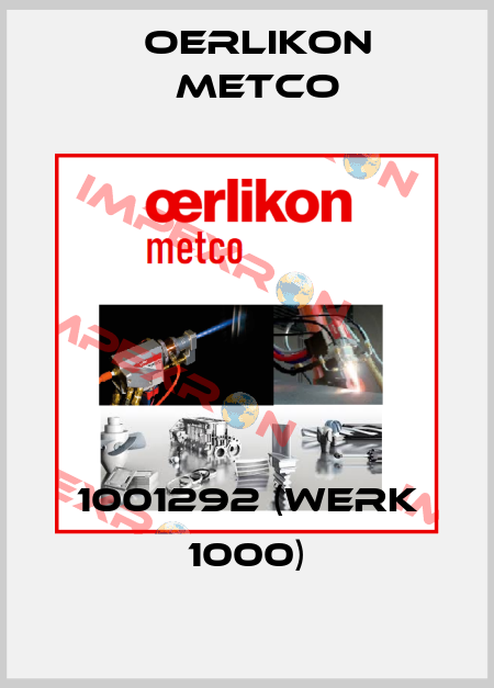1001292 (Werk 1000) Oerlikon Metco