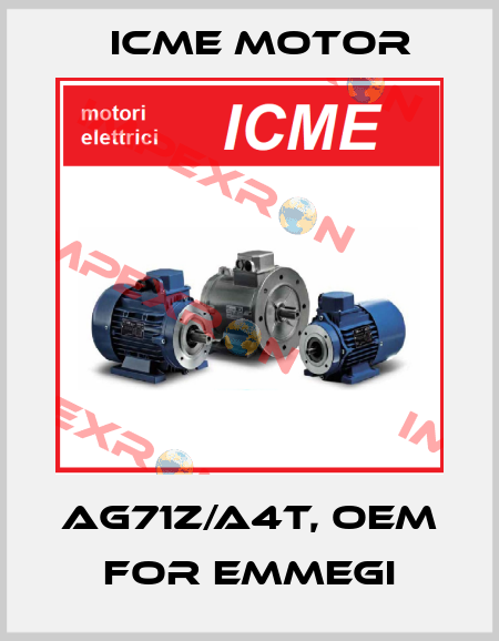 AG71Z/A4T, OEM for Emmegi Icme Motor