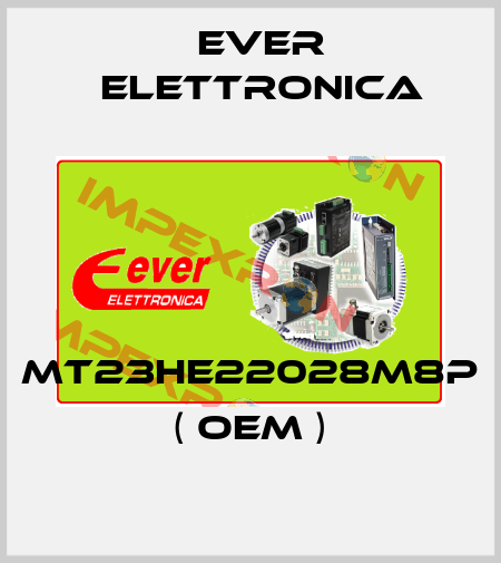 MT23HE22028M8P ( OEM ) Ever Elettronica