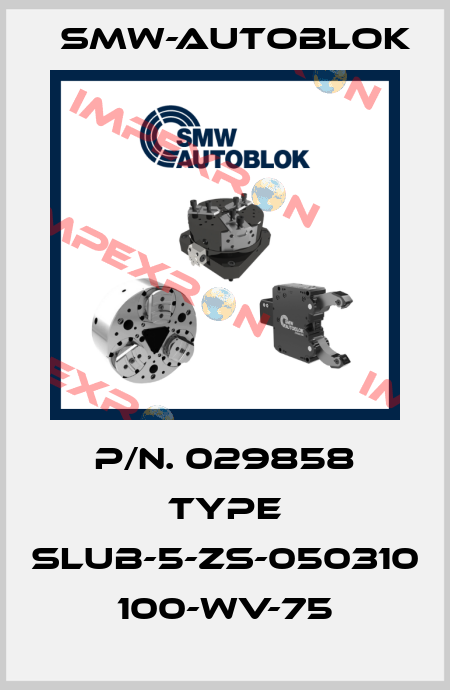 P/n. 029858 Type SLUB-5-ZS-050310 100-WV-75 Smw-Autoblok