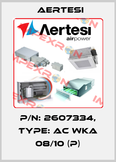 P/N: 2607334, Type: AC WKA 08/10 (P) Aertesi