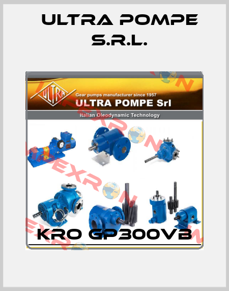 KRO GP300VB Ultra Pompe S.r.l.