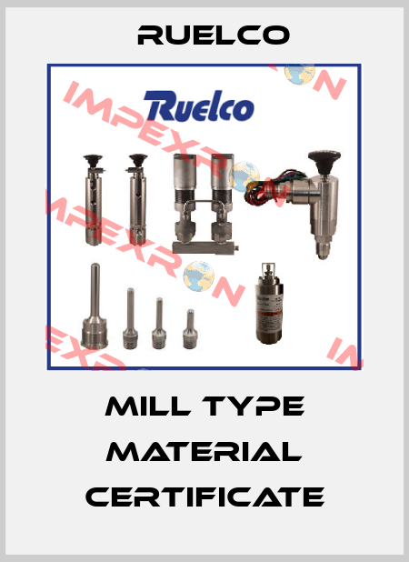 Mill Type Material Certificate Ruelco
