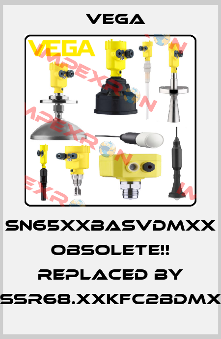 SN65XXBASVDMXX Obsolete!! Replaced by PSSR68.XXKFC2BDMXX Vega
