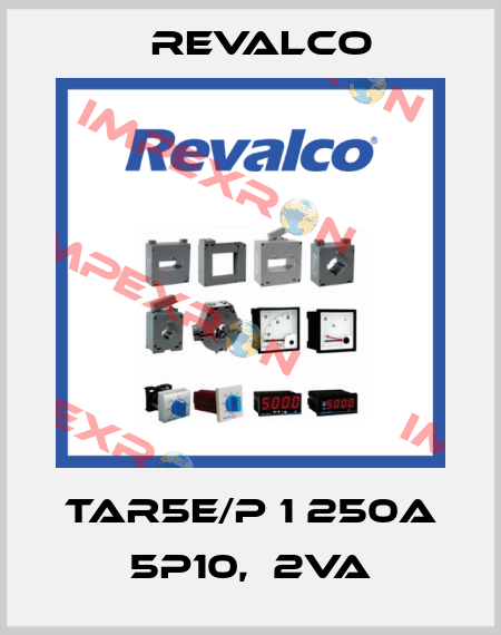 TAR5E/P 1 250A 5P10,  2VA Revalco