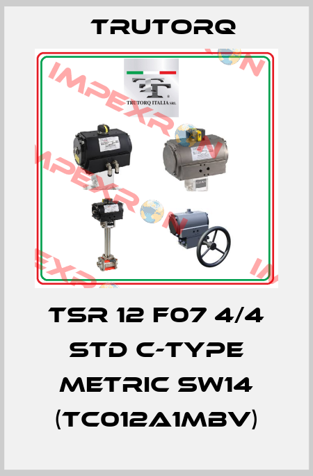 TSR 12 F07 4/4 STD C-TYPE metric SW14 (TC012A1MBV) Trutorq
