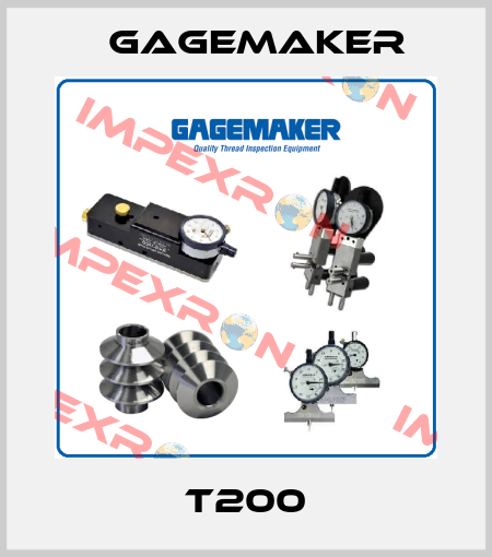 T200 Gagemaker