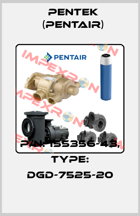 P/N: 155356-43, Type: DGD-7525-20 Pentek (Pentair)