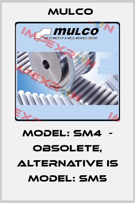 Model: SM4  - obsolete, alternative is Model: SM5 Mulco